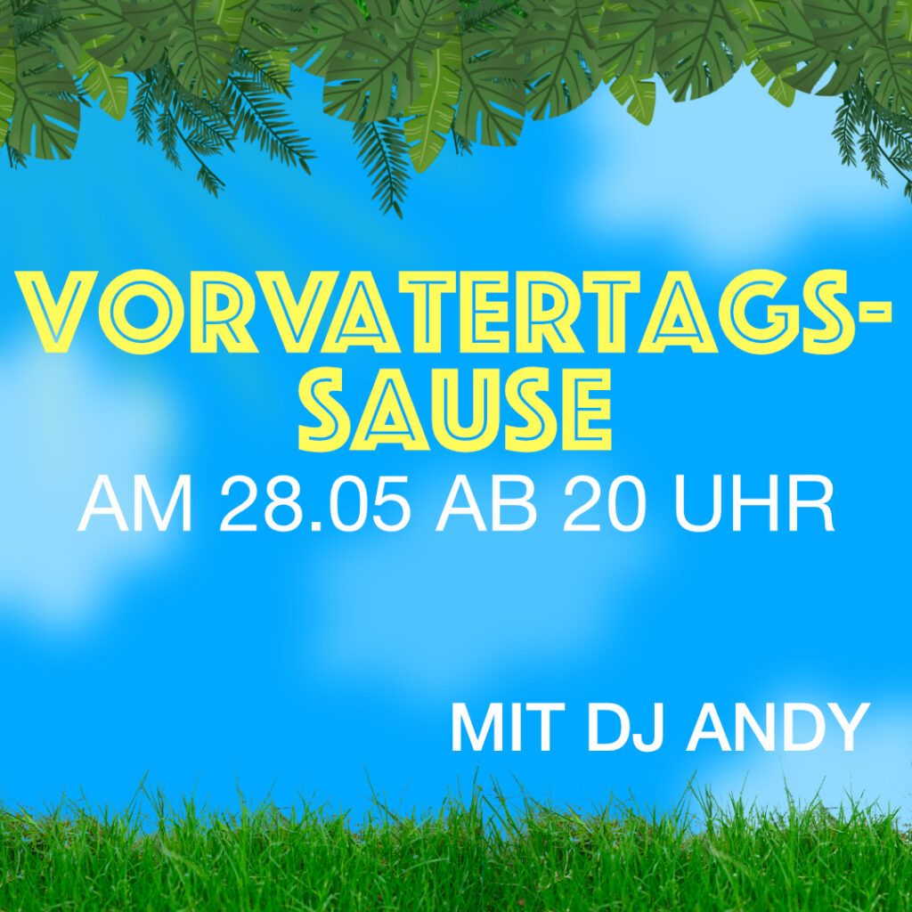 Vorvatertagssause Info